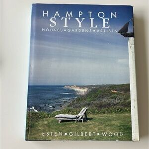 Hampton Style- Houses-Gardens-Artists by Esten-Gilbert-Wood -1st Ed 1993